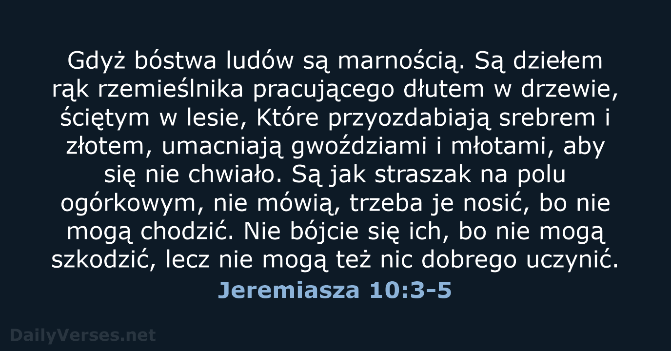 Jeremiasza 10:3-5 - BW1975