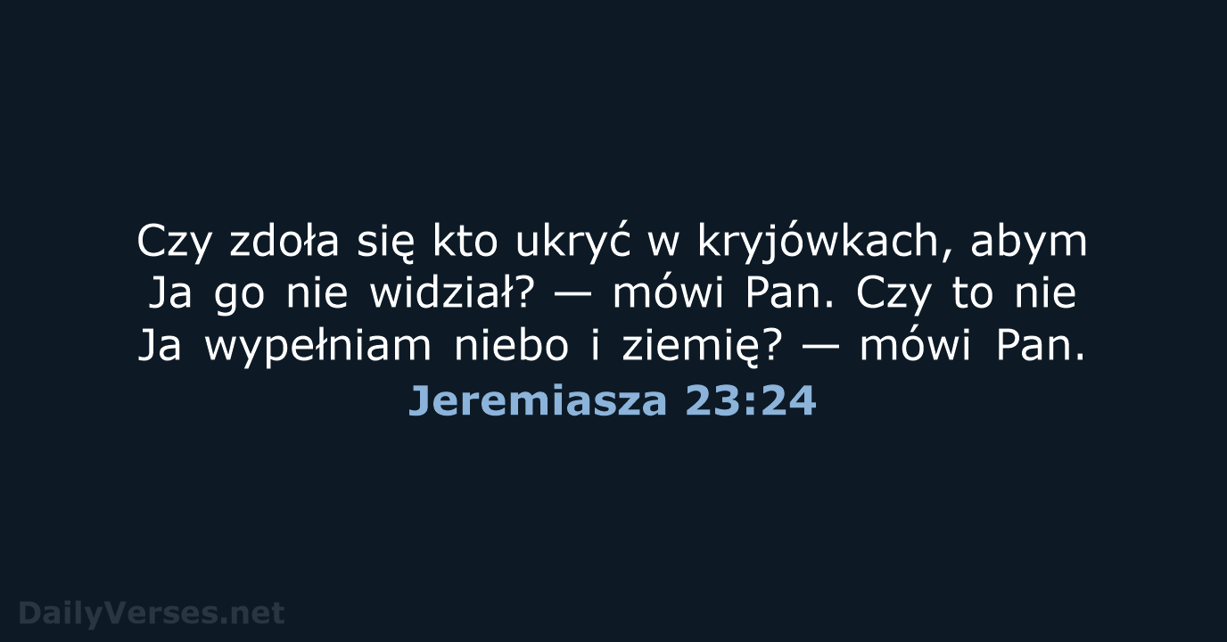 Jeremiasza 23:24 - BW1975