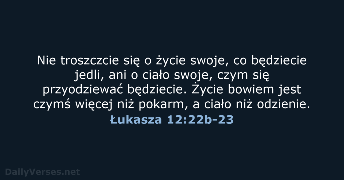 Łukasza 12:22b-23 - BW1975