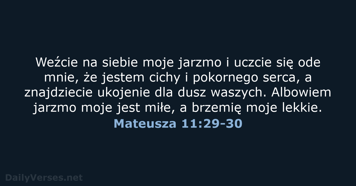 Mateusza 11:29-30 - BW1975