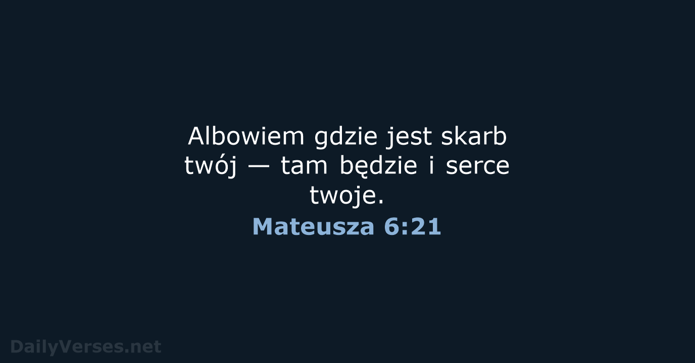 Mateusza 6:21 - BW1975