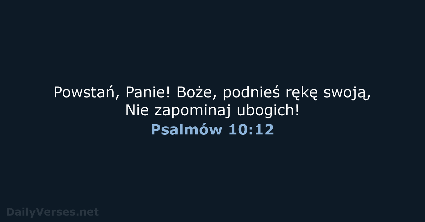 Psalmów 10:12 - BW1975