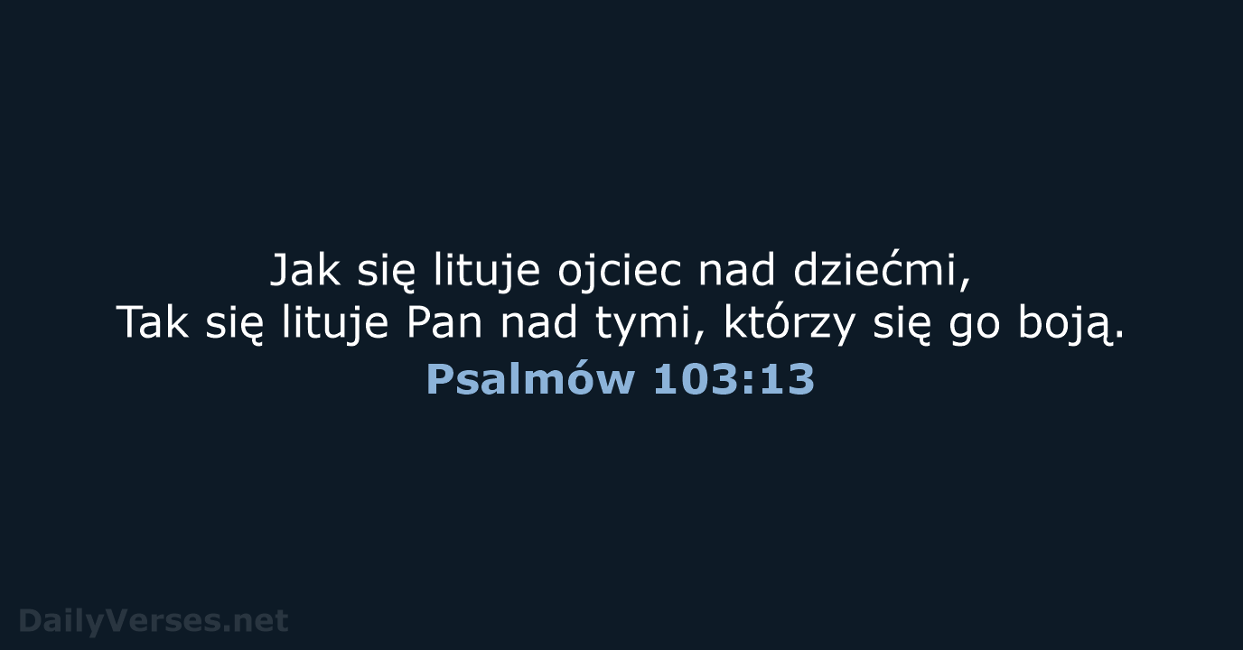 Psalmów 103:13 - BW1975