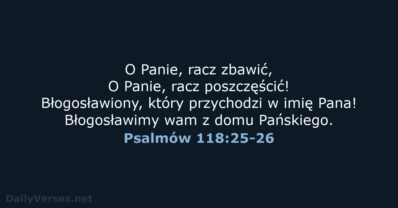 Psalmów 118:25-26 - BW1975