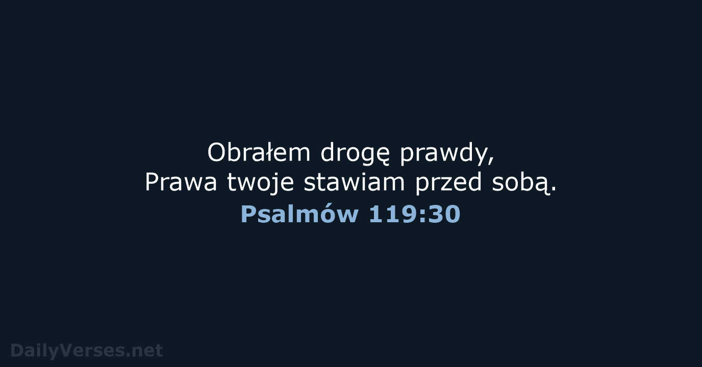 Psalmów 119:30 - BW1975