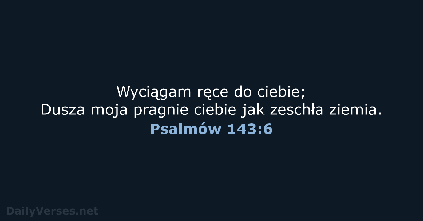 Psalmów 143:6 - BW1975