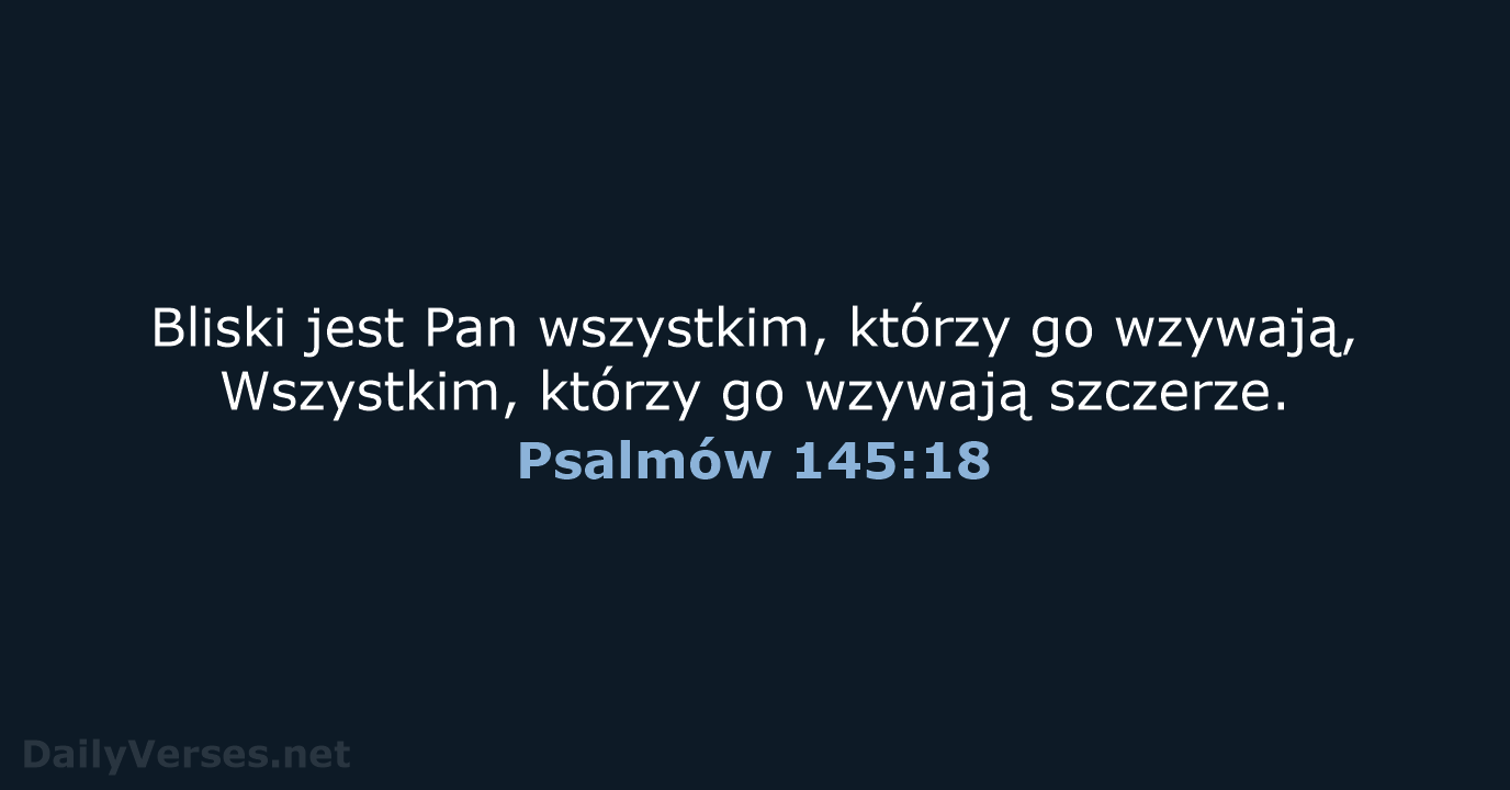 Psalmów 145:18 - BW1975