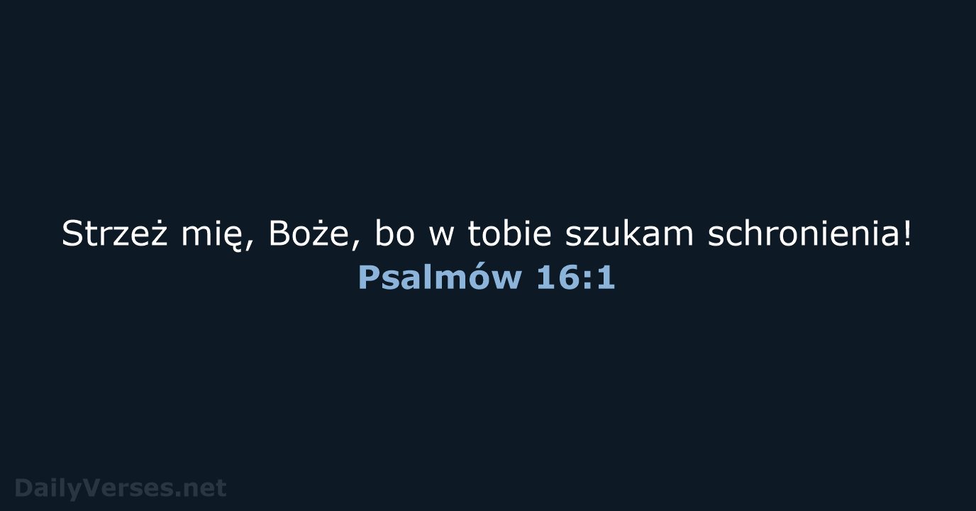 Psalmów 16:1 - BW1975