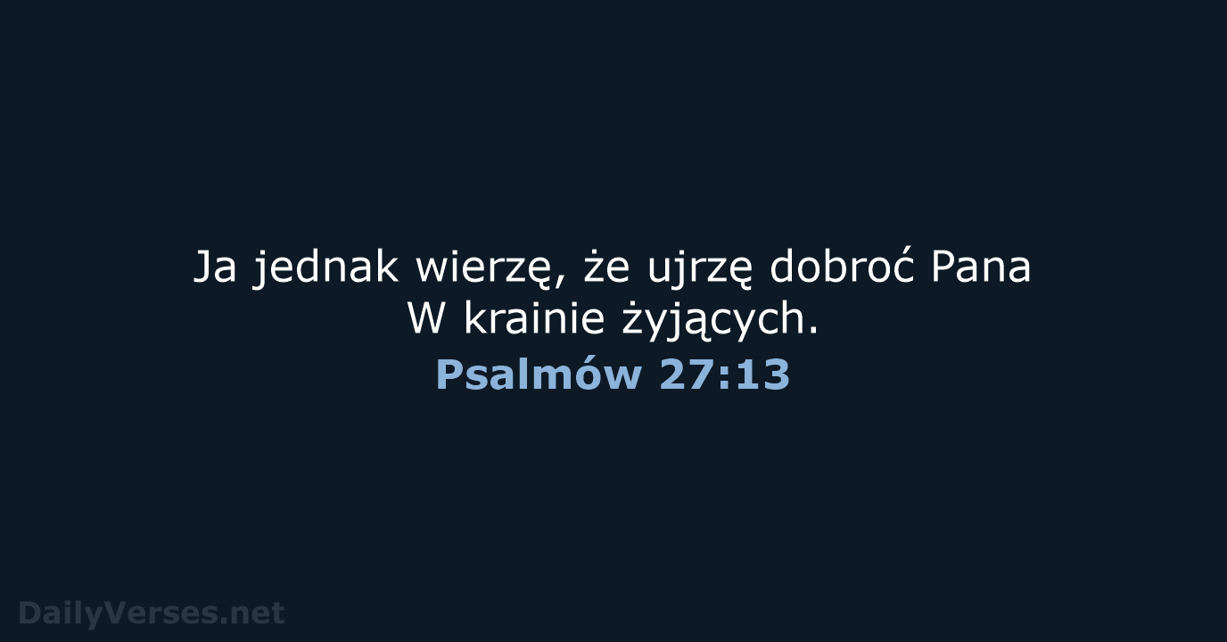 Psalmów 27:13 - BW1975