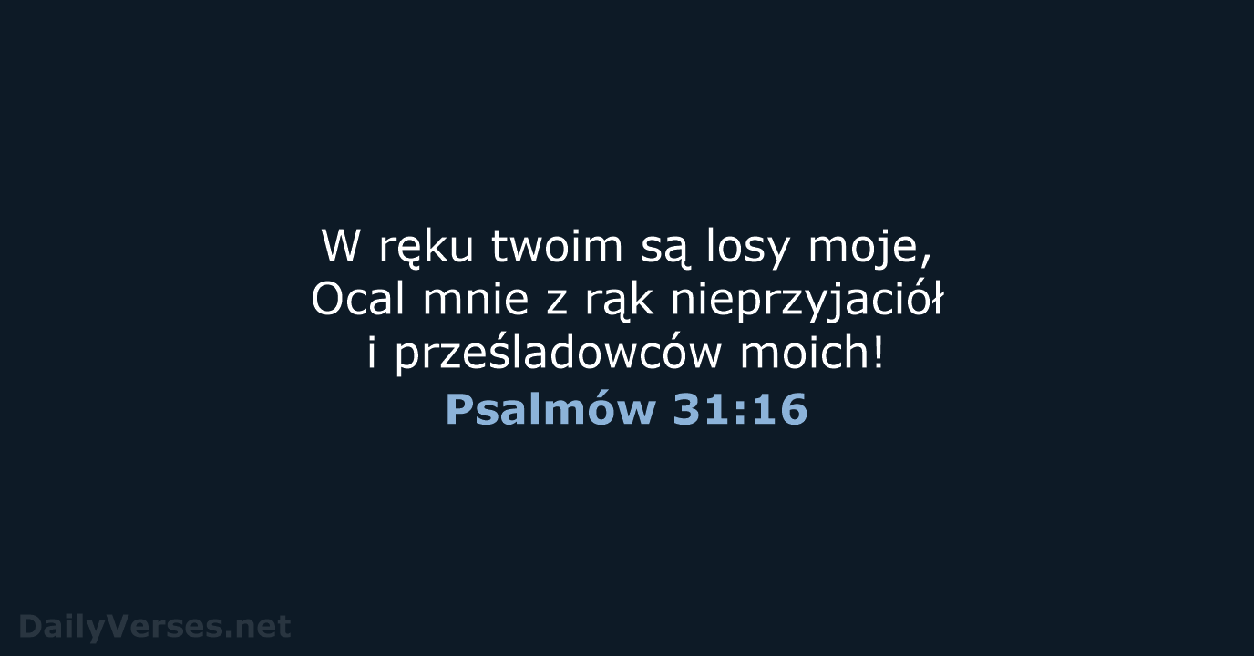 Psalmów 31:16 - BW1975