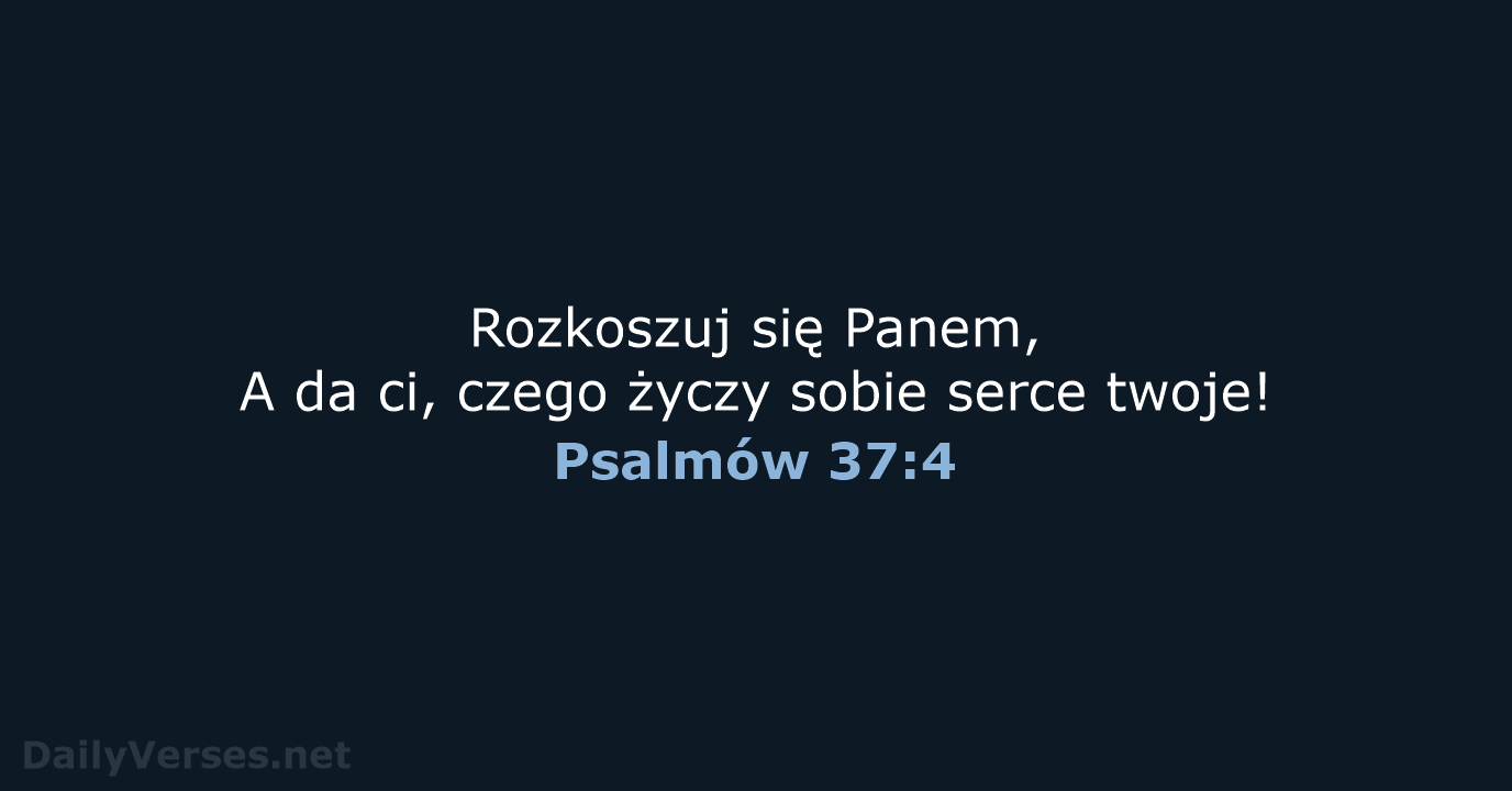 Psalmów 37:4 - BW1975