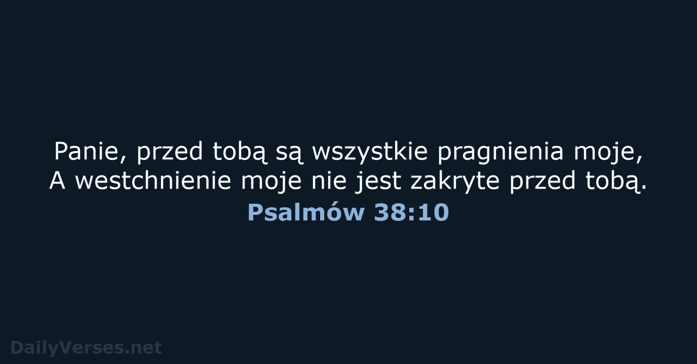 Psalmów 38:10 - BW1975