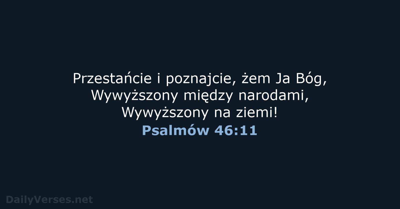 Psalmów 46:11 - BW1975