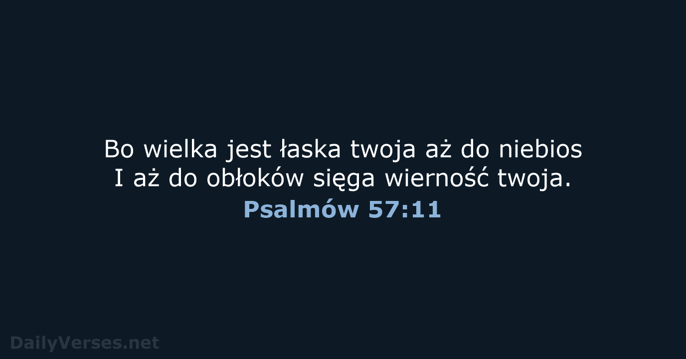 Psalmów 57:11 - BW1975