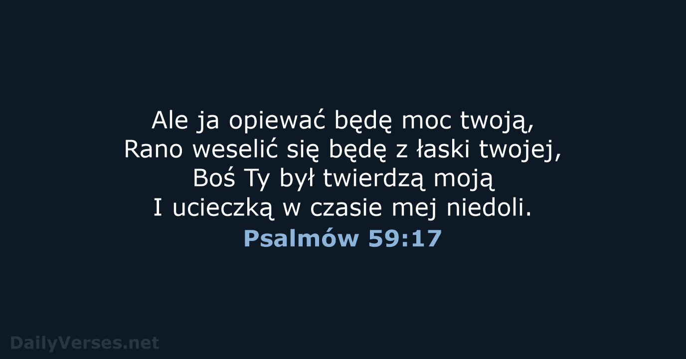 Psalmów 59:17 - BW1975