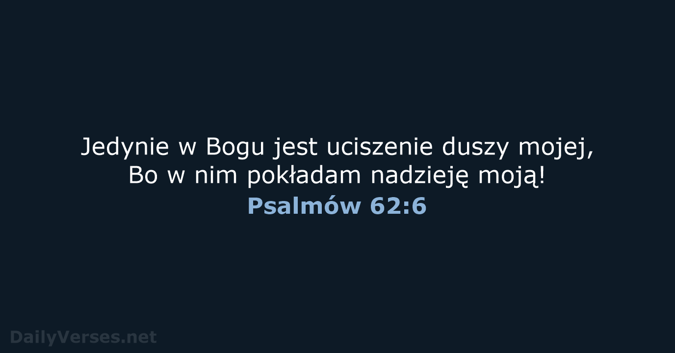 Psalmów 62:6 - BW1975