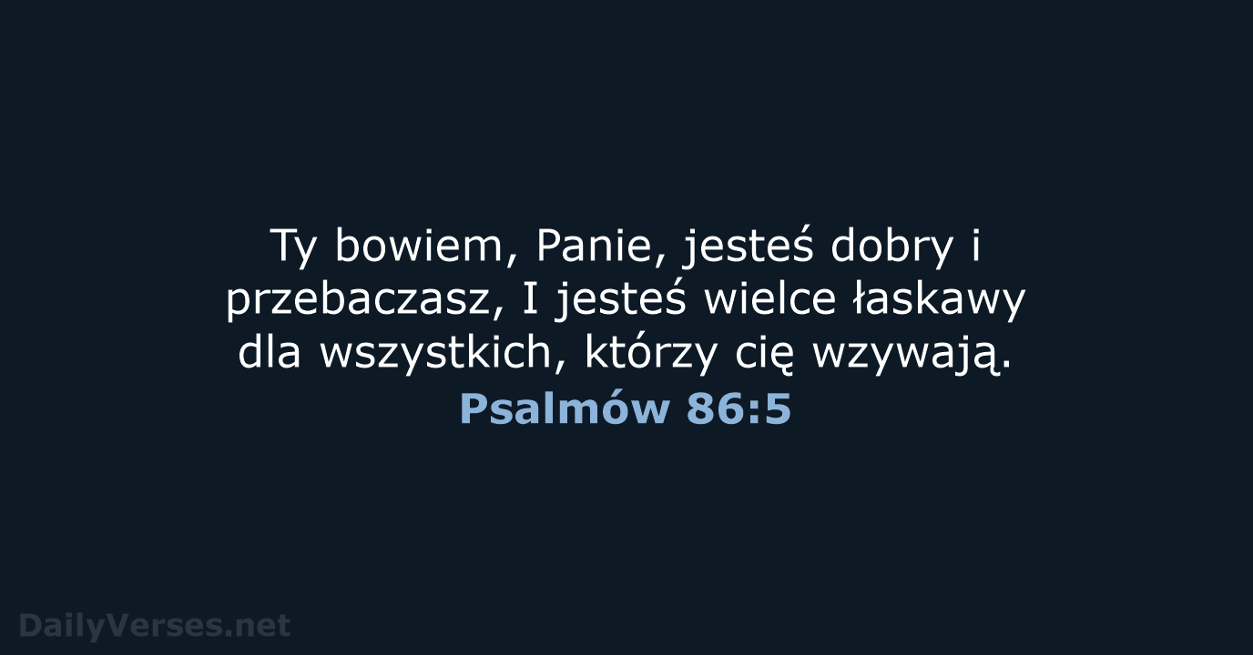 Psalmów 86:5 - BW1975