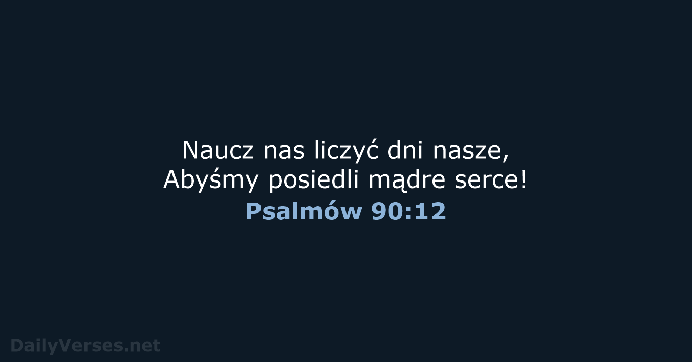 Psalmów 90:12 - BW1975