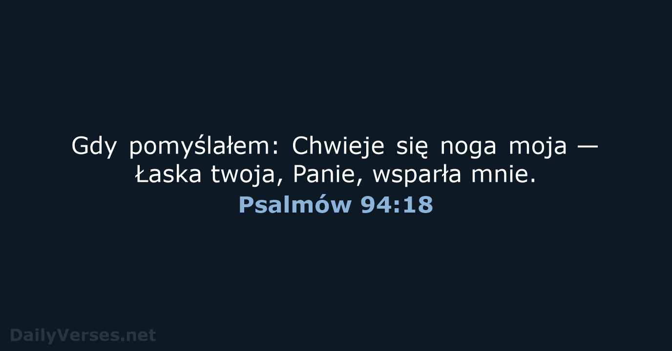 Psalmów 94:18 - BW1975