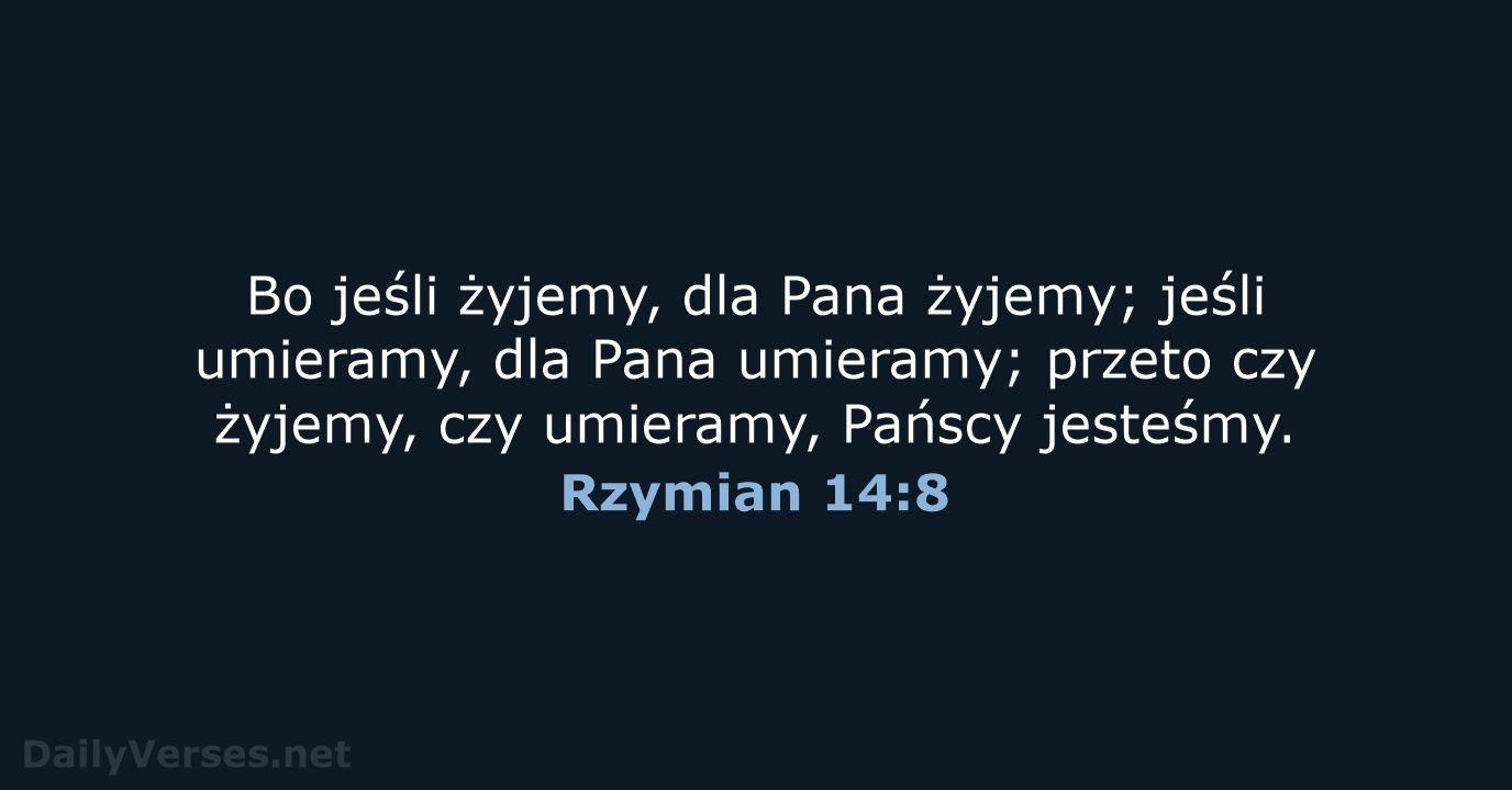 Rzymian 14:8 - BW1975