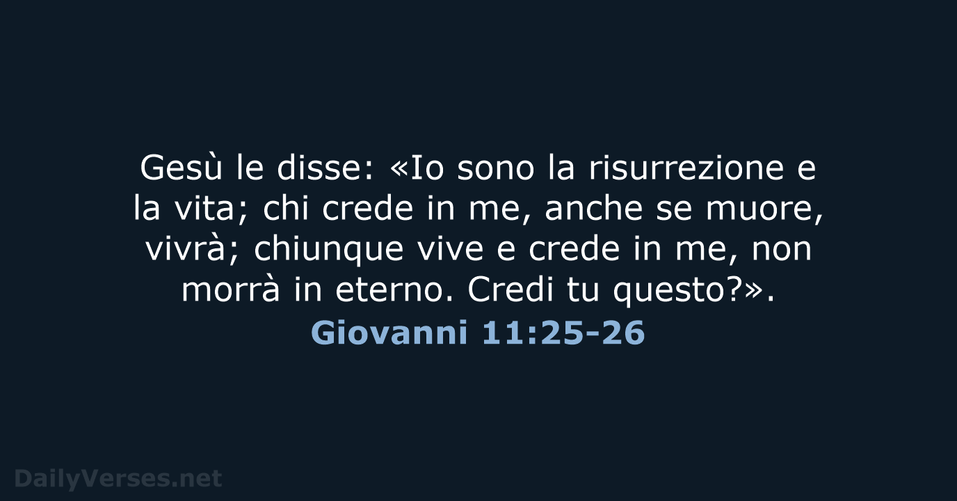 Giovanni 11:25-26 - CEI