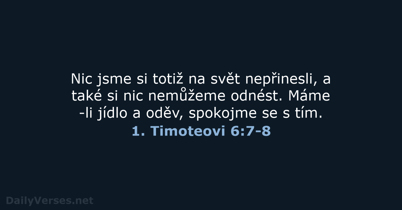 1. Timoteovi 6:7-8 - ČEP