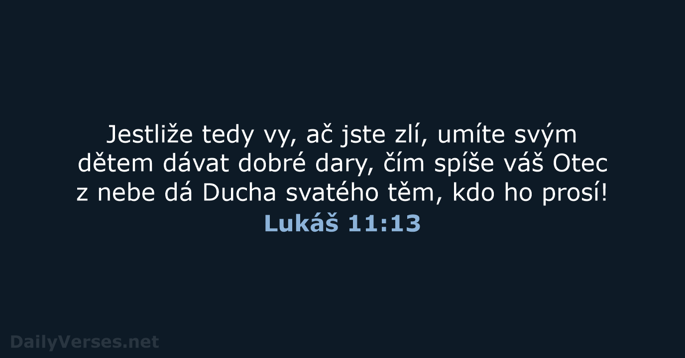 Lukáš 11:13 - ČEP