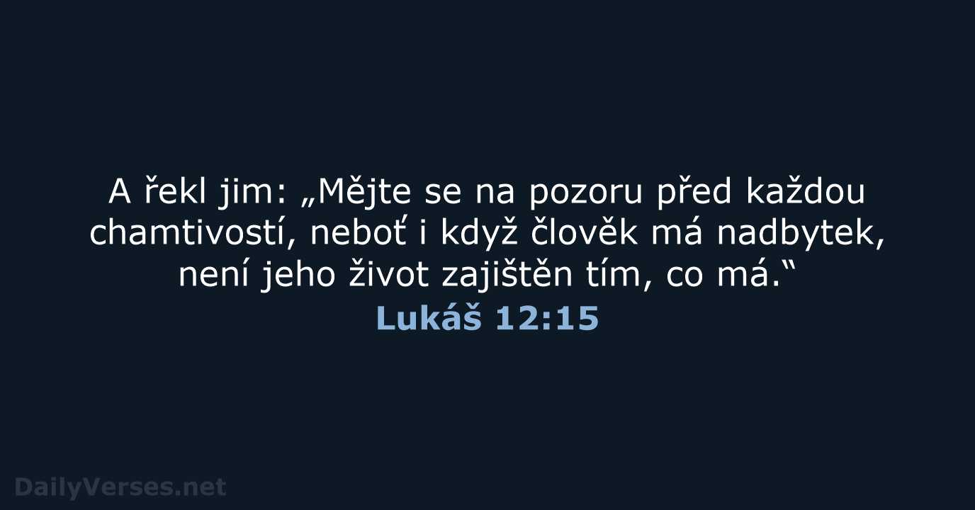 Lukáš 12:15 - ČEP