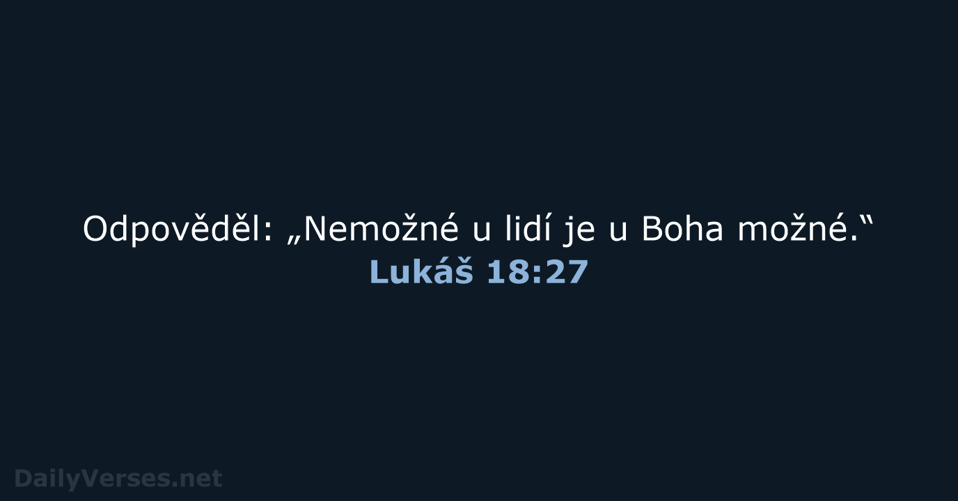 Lukáš 18:27 - ČEP