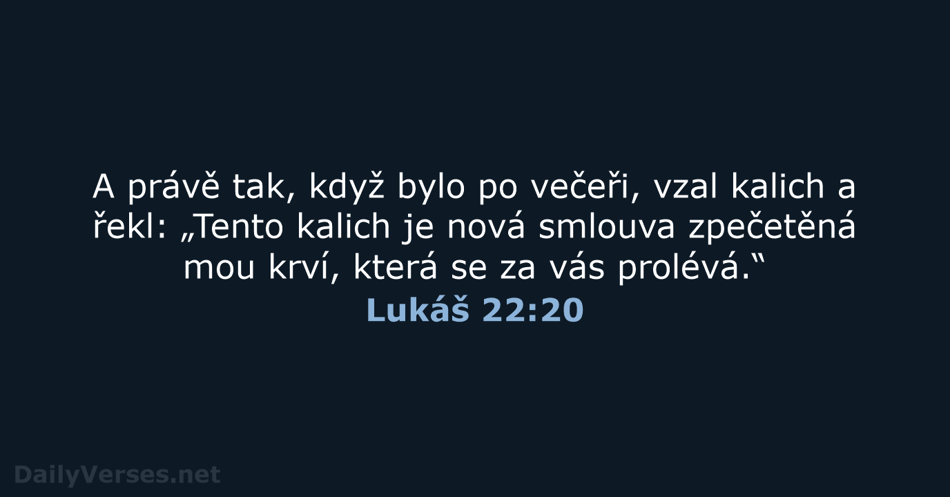 Lukáš 22:20 - ČEP