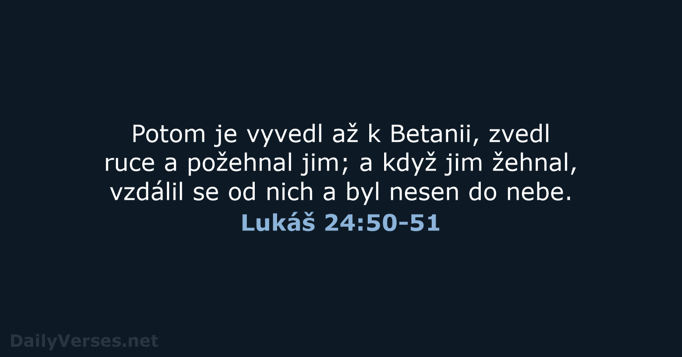 Lukáš 24:50-51 - ČEP