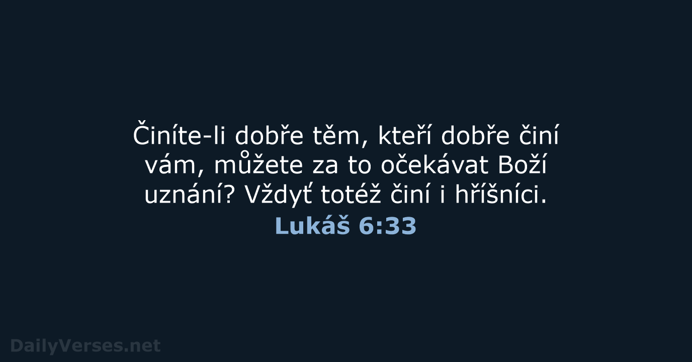 Lukáš 6:33 - ČEP