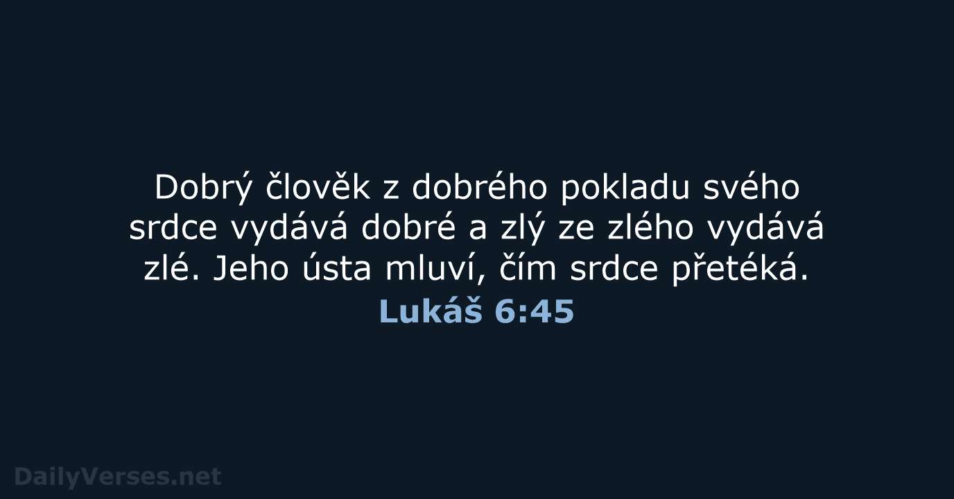 Lukáš 6:45 - ČEP