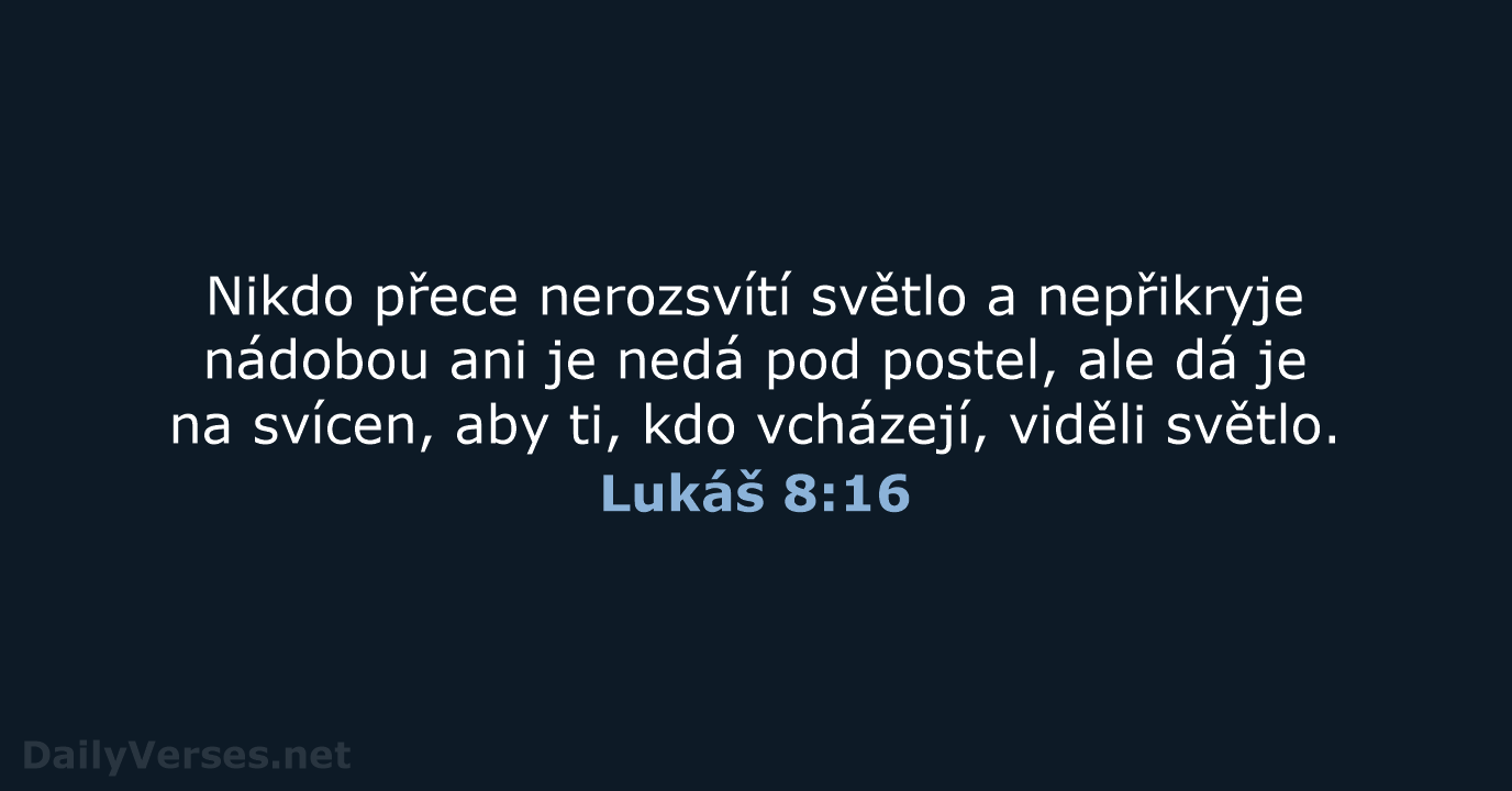 Lukáš 8:16 - ČEP