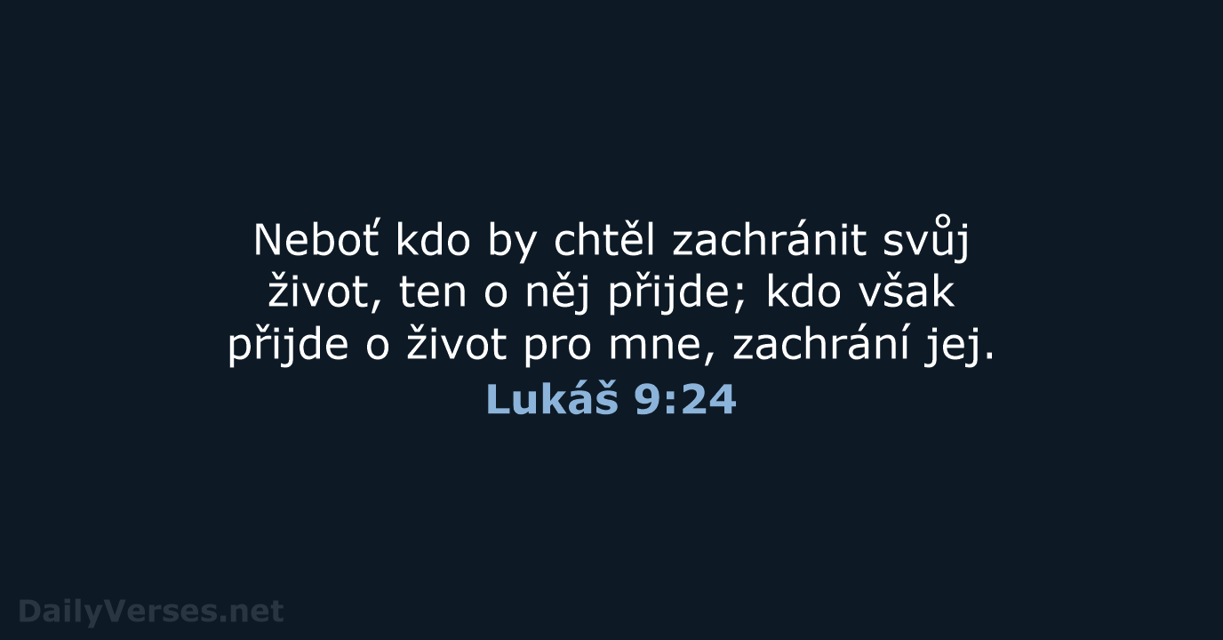 Lukáš 9:24 - ČEP