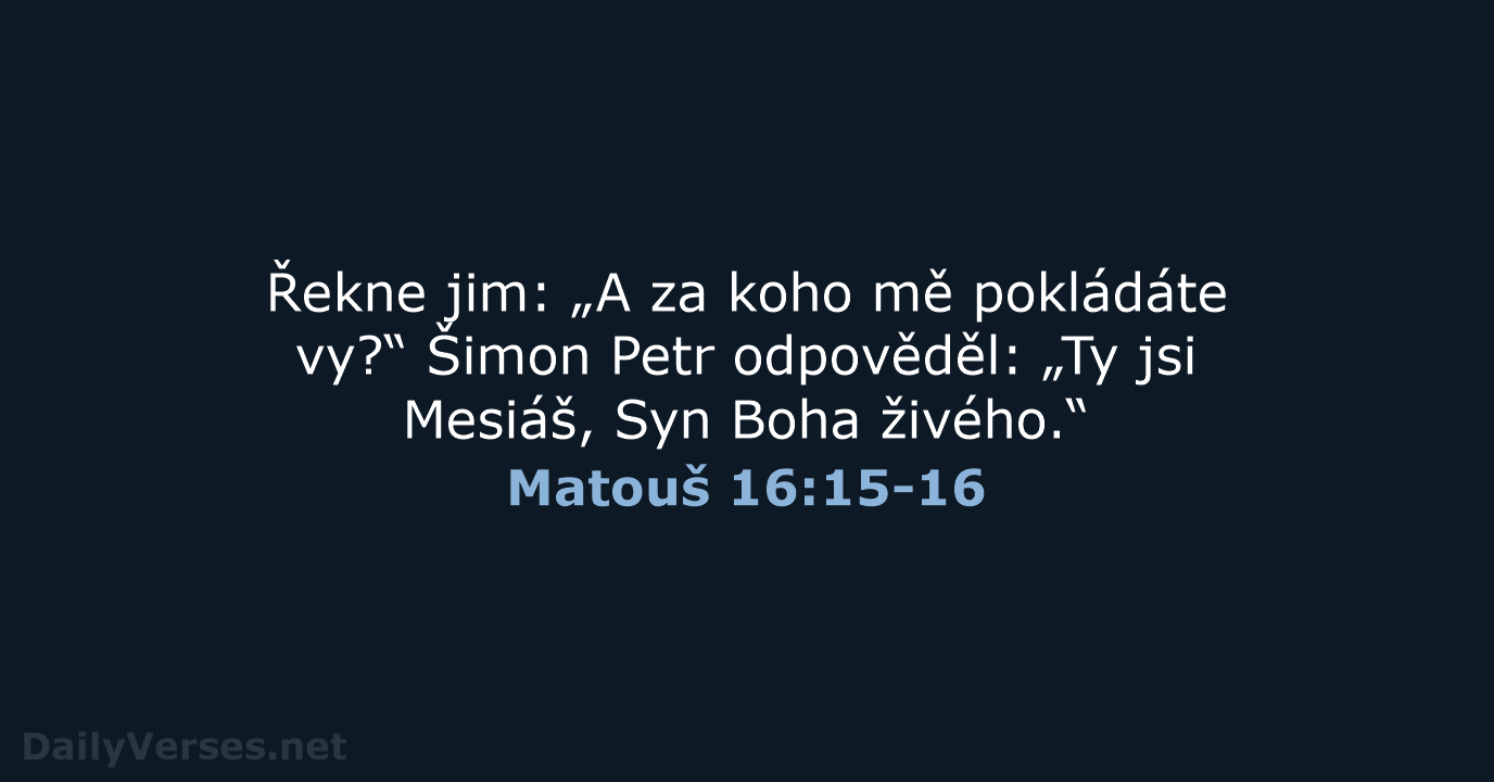 Matouš 16:15-16 - ČEP