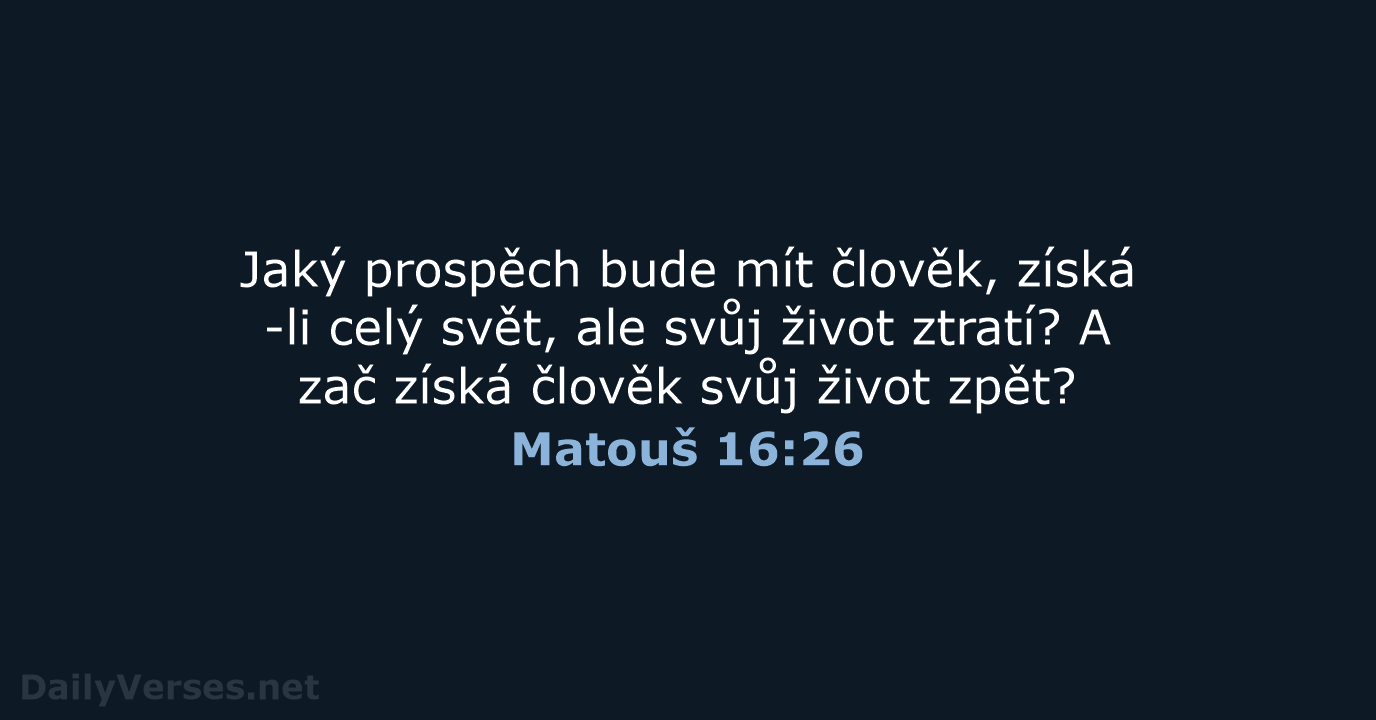 Matouš 16:26 - ČEP