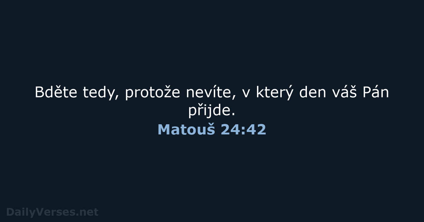 Matouš 24:42 - ČEP