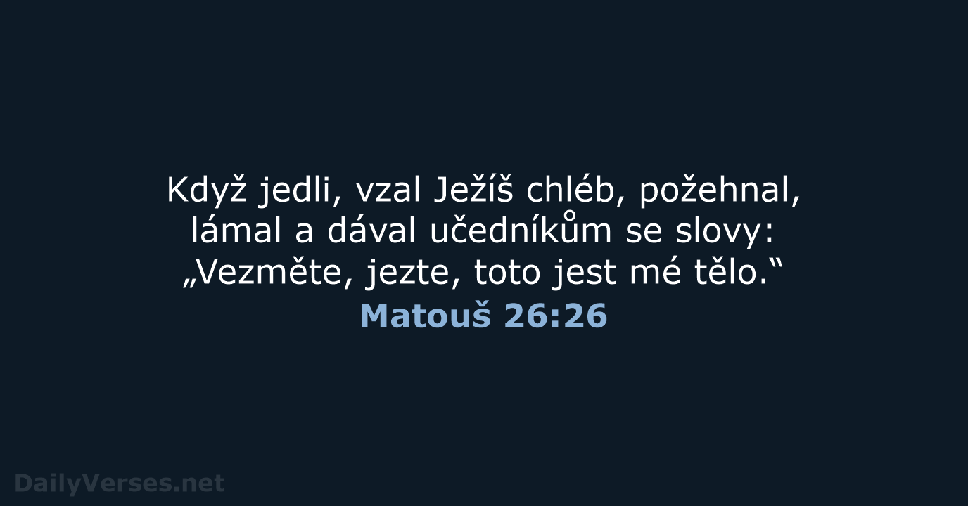 Matouš 26:26 - ČEP