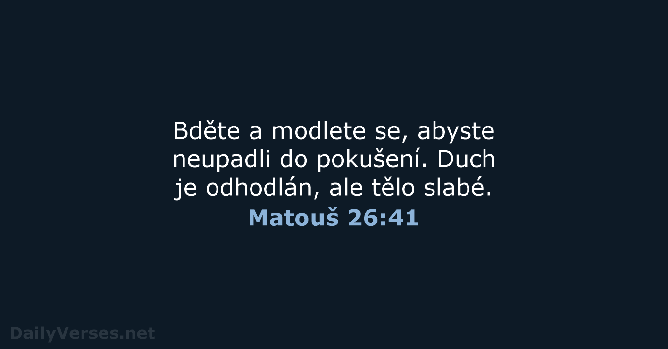 Matouš 26:41 - ČEP