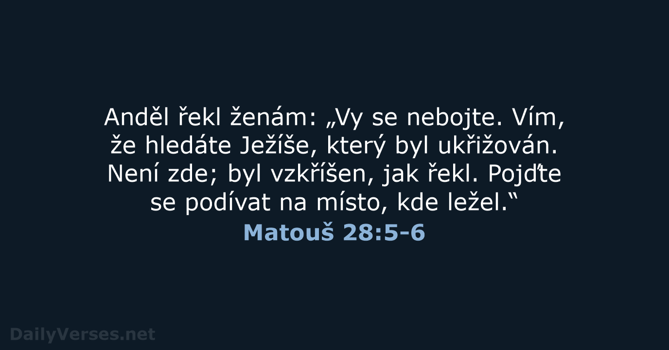 Matouš 28:5-6 - ČEP