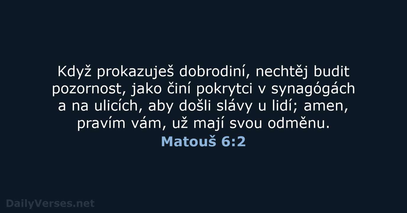 Matouš 6:2 - ČEP