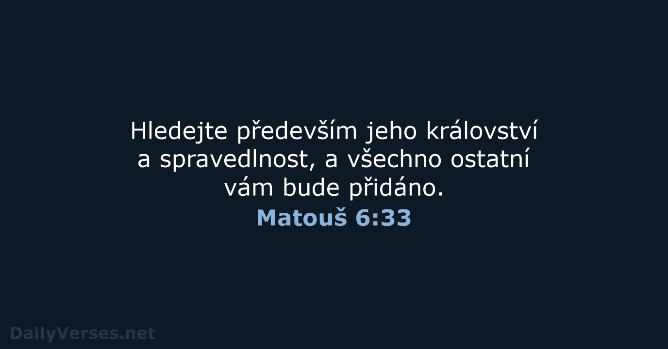 Matouš 6:33 - ČEP