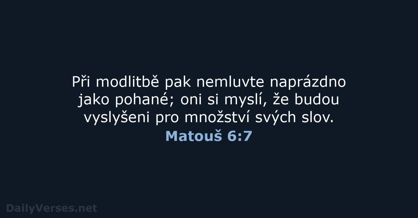 Matouš 6:7 - ČEP