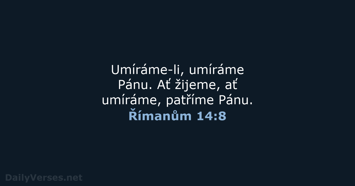 Římanům 14:8 - ČEP
