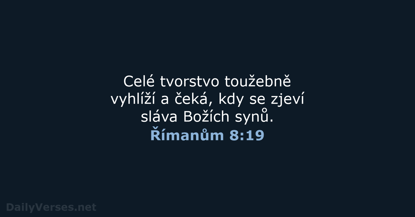 Římanům 8:19 - ČEP