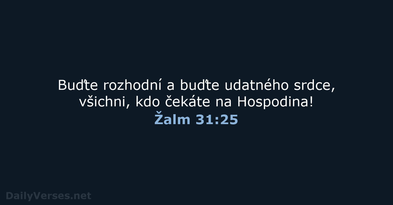 Žalm 31:25 - ČEP