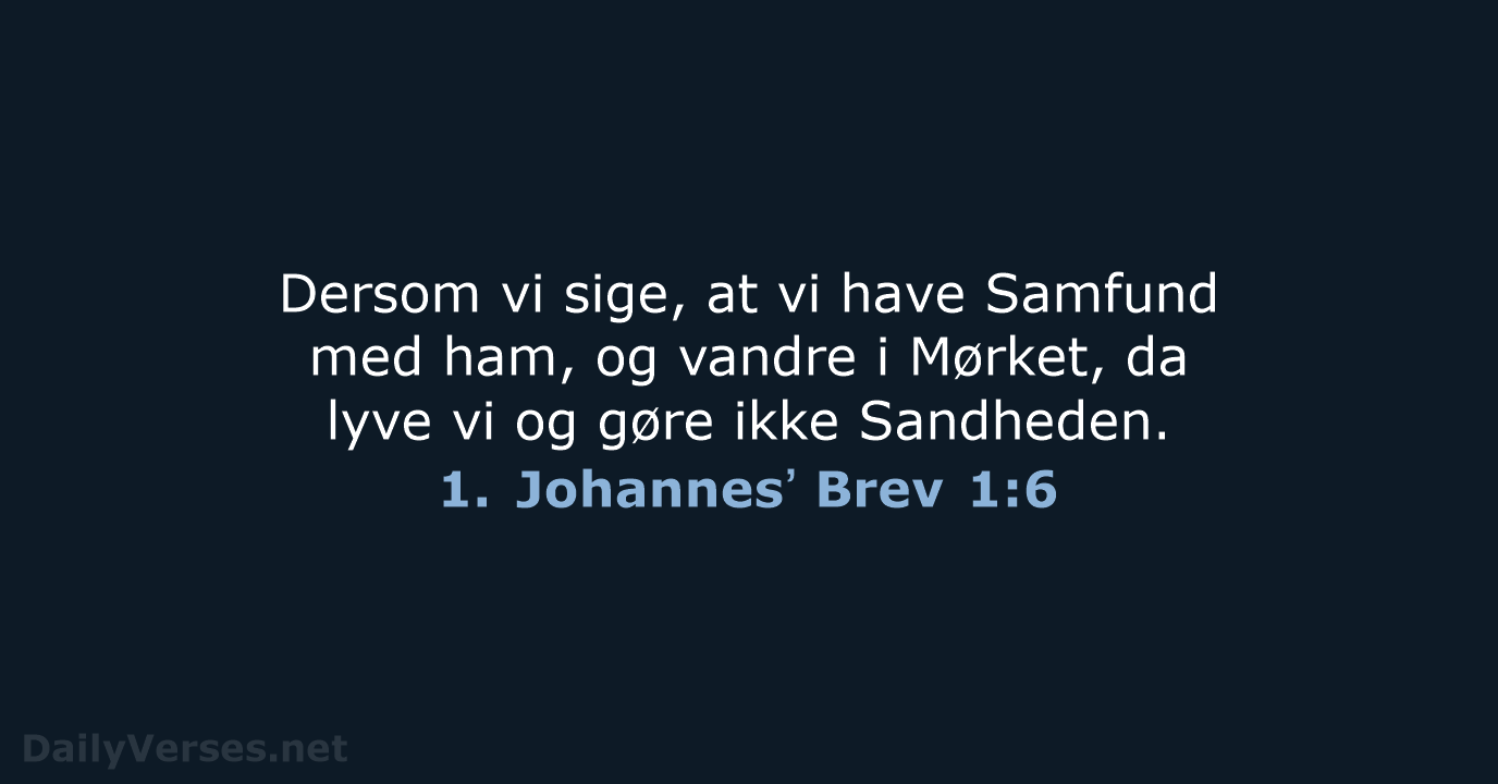 1. Johannesʼ Brev 1:6 - DA1871