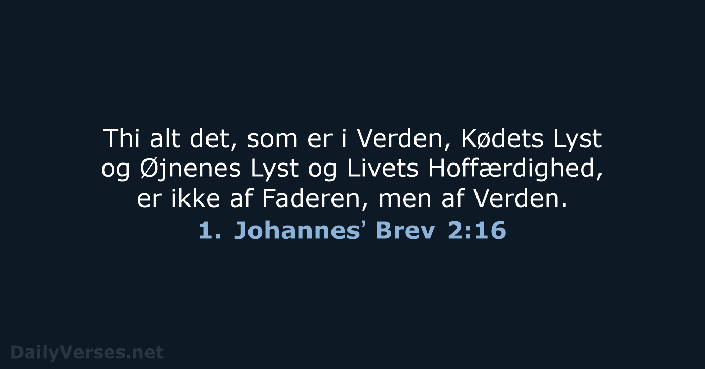 1. Johannesʼ Brev 2:16 - DA1871