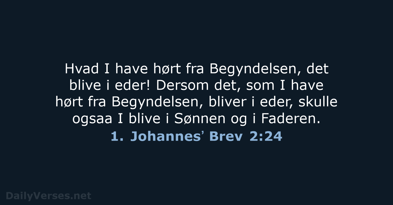1. Johannesʼ Brev 2:24 - DA1871